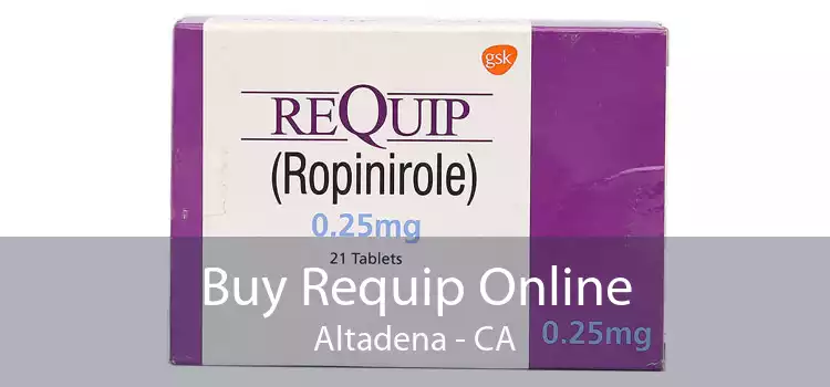 Buy Requip Online Altadena - CA