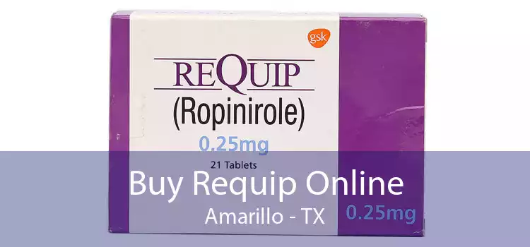 Buy Requip Online Amarillo - TX