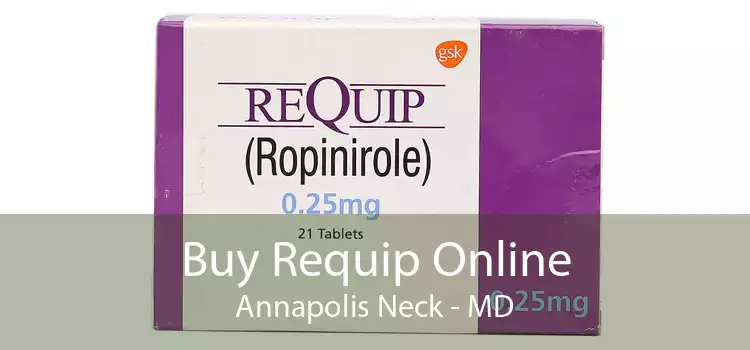 Buy Requip Online Annapolis Neck - MD