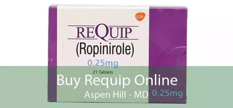 Buy Requip Online Aspen Hill - MD