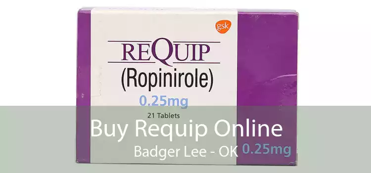 Buy Requip Online Badger Lee - OK