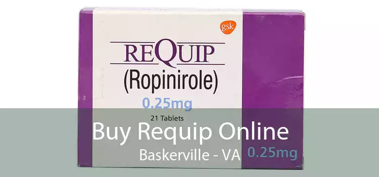 Buy Requip Online Baskerville - VA