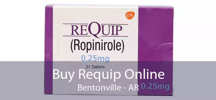 Buy Requip Online Bentonville - AR