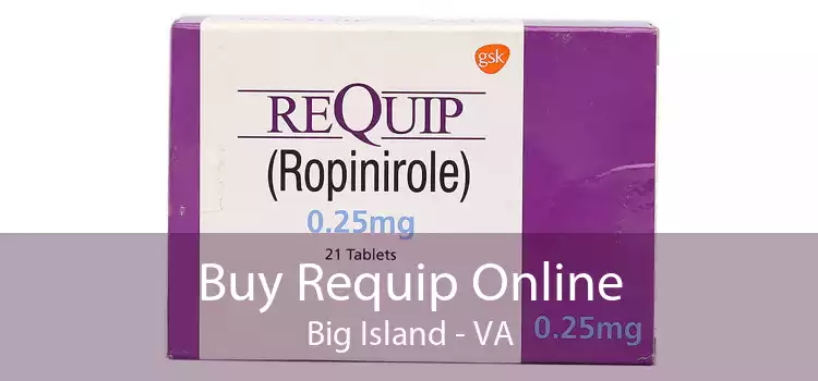 Buy Requip Online Big Island - VA