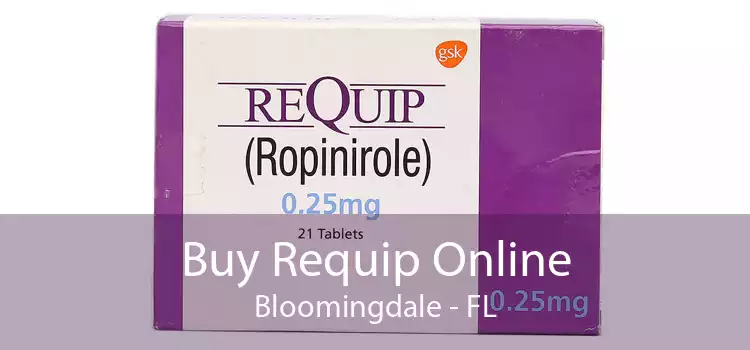 Buy Requip Online Bloomingdale - FL