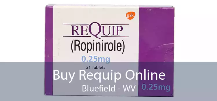 Buy Requip Online Bluefield - WV