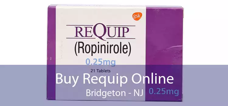 Buy Requip Online Bridgeton - NJ