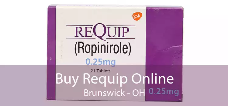 Buy Requip Online Brunswick - OH