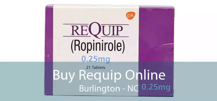 Buy Requip Online Burlington - NC
