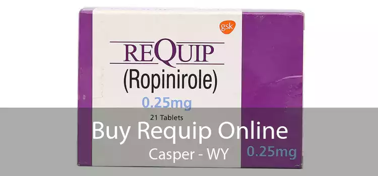Buy Requip Online Casper - WY