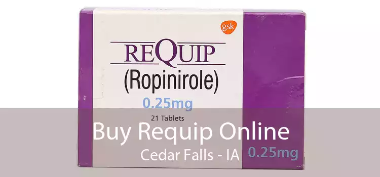 Buy Requip Online Cedar Falls - IA