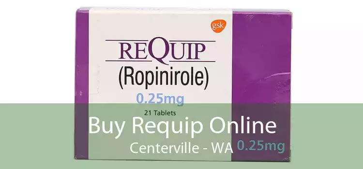 Buy Requip Online Centerville - WA