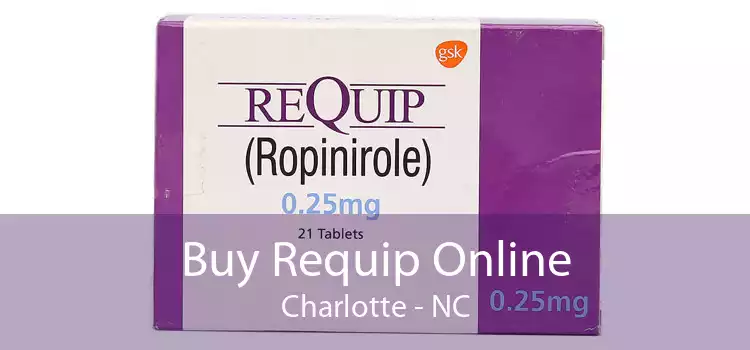 Buy Requip Online Charlotte - NC