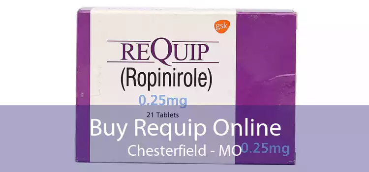 Buy Requip Online Chesterfield - MO