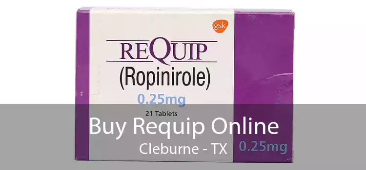 Buy Requip Online Cleburne - TX