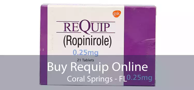 Buy Requip Online Coral Springs - FL