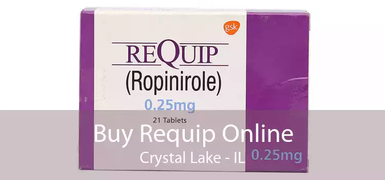 Buy Requip Online Crystal Lake - IL
