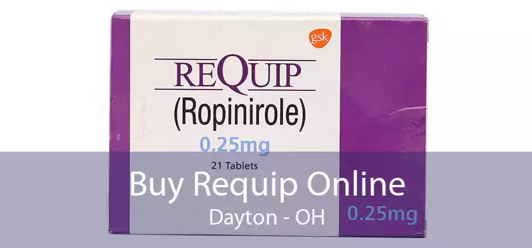 Buy Requip Online Dayton - OH
