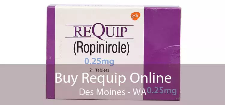 Buy Requip Online Des Moines - WA
