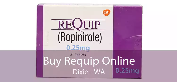 Buy Requip Online Dixie - WA